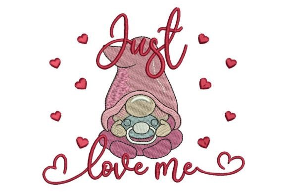 Just Love Me Embroidery Design